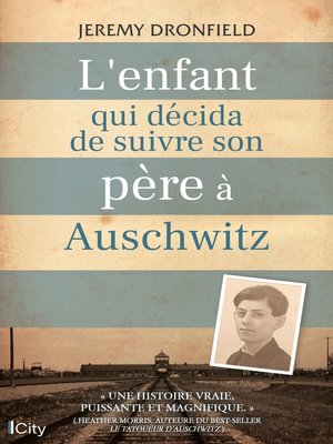 L'enfant qui décida de suivre son père à Auschwitz - ebook